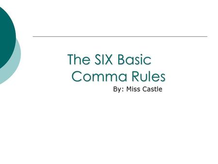 The SIX Basic Comma Rules