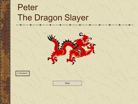 Peter The Dragon Slayer A Student Start Start Here.
