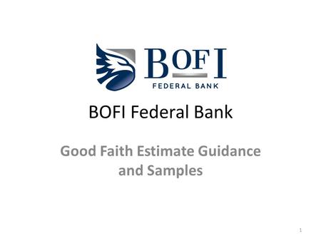 BOFI Federal Bank Good Faith Estimate Guidance and Samples 1.