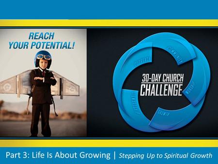 Part 3: Life Is About Growing | Stepping Up to Spiritual Growth.
