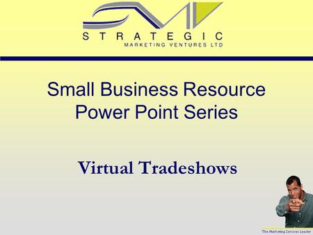 Small Business Resource Power Point Series Virtual Tradeshows.
