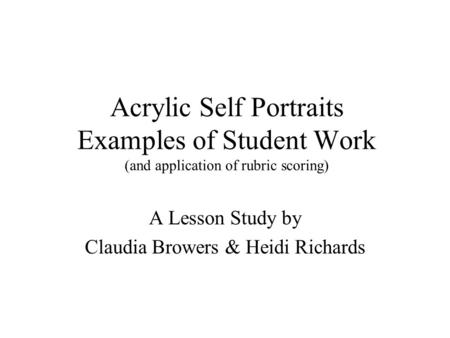 A Lesson Study by Claudia Browers & Heidi Richards