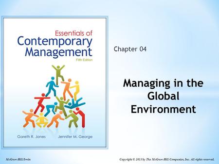Copyright © 2013 by The McGraw-Hill Companies, Inc. All rights reserved. McGraw-Hill/Irwin Chapter 04 Managing in the Global Environment.