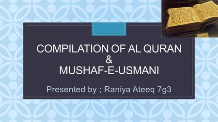 Compilation of Al Quran & mushaf-e-usmani