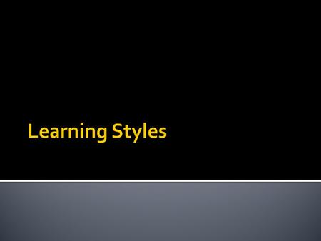 Learning Styles.