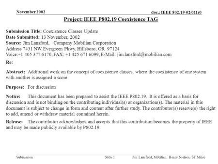 Doc.: IEEE 802.19-02/011r0 Submission November 2002 Jim Lansford, Mobilian, Henry Nielsen, ST MicroSlide 1 Project: IEEE P802.19 Coexistence TAG Submission.