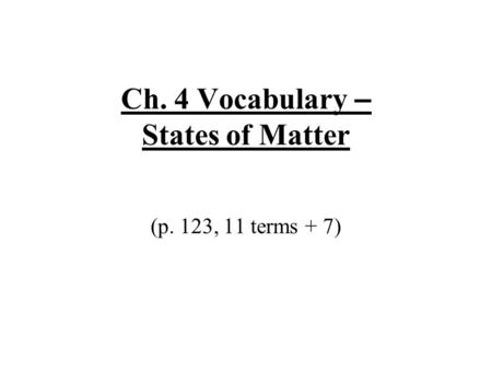 Ch. 4 Vocabulary – States of Matter