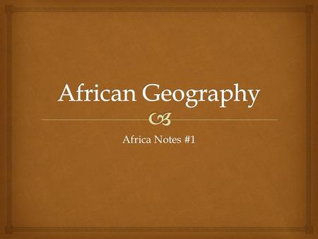 African Geography Africa Notes #1.