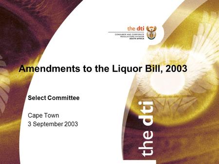 Amendments to the Liquor Bill, 2003 Select Committee Cape Town 3 September 2003.