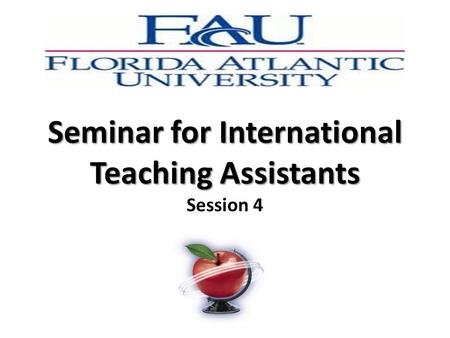 Seminar for International Teaching Assistants Session 4.