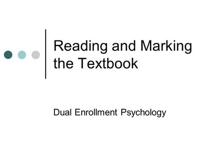 Reading and Marking the Textbook Dual Enrollment Psychology.