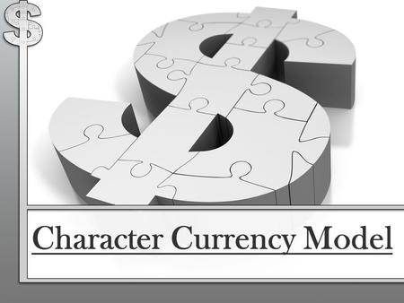 Character Currency Model. 3 rd and 4 th Grade Students at Bray Elementary Exceptional Character, Participation, Leadership, and Bobcat Pride. WHO?