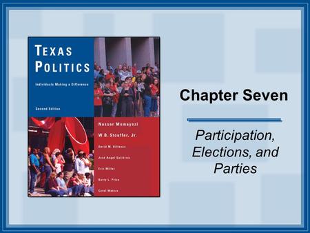 Chapter Seven Participation, Elections, and Parties.
