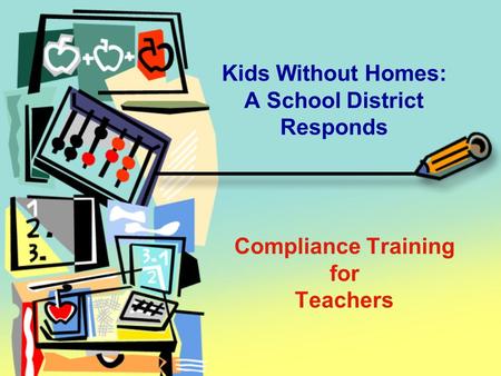 Compliance Training for Teachers Kids Without Homes: A School District Responds.
