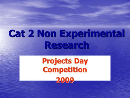 Cat 2 Non Experimental Research Projects Day Competition 2009.
