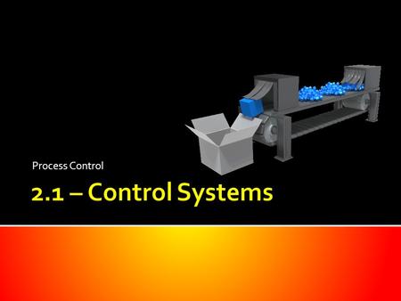 Process Control 2.1 – Control Systems.