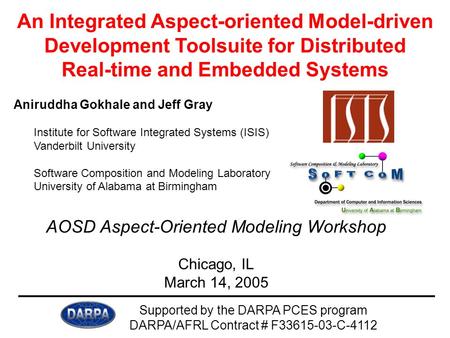 Aniruddha Gokhale and Jeff Gray Institute for Software Integrated Systems (ISIS) Vanderbilt University Software Composition and Modeling Laboratory University.