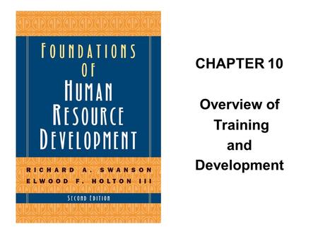 CHAPTER 10 Overview of Training and Development.