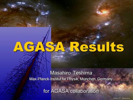 AGASA Results Masahiro Teshima for AGASA collaboration