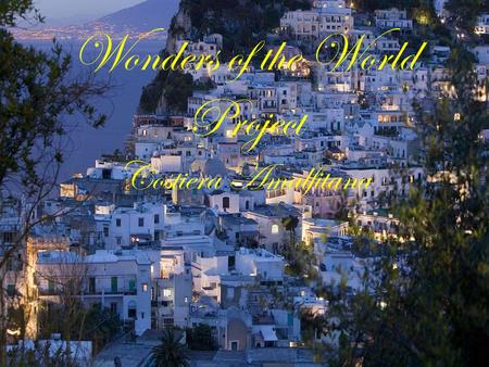 Wonders of the World Project Costiera Amalfitana.