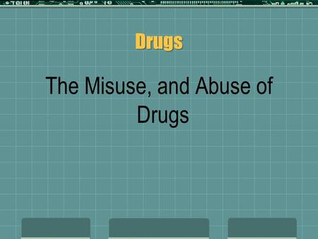 Drugs The Misuse, and Abuse of Drugs  What does it mean when you have a “drug centered” society?  Do you believe that the U.S. is a “drug centered.