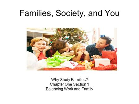 Families, Society, and You