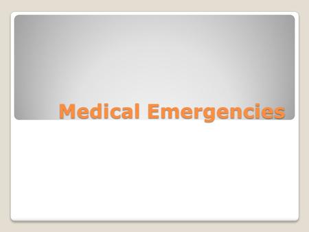 Medical Emergencies.