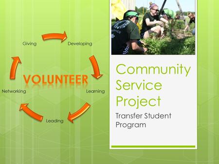 Community Service Project Transfer Student Program Developing Learning Leading Networking Giving.