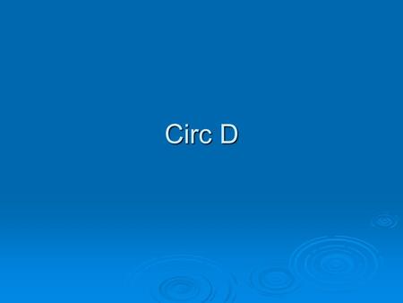 Circ D. Case 52  Clinical : Male baby.
