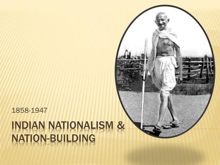 Indian Nationalism & Nation-building
