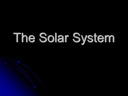 The Solar System. The Sun Mythology People have worshiped the sun and gods related to the sun for all of recorded history. People have worshiped the.