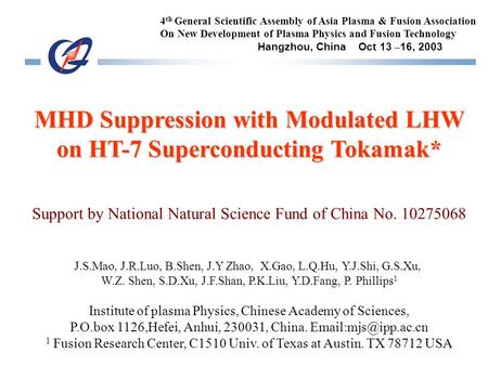 MHD Suppression with Modulated LHW on HT-7 Superconducting Tokamak* Support by National Natural Science Fund of China No. 10275068 J.S.Mao, J.R.Luo, B.Shen,