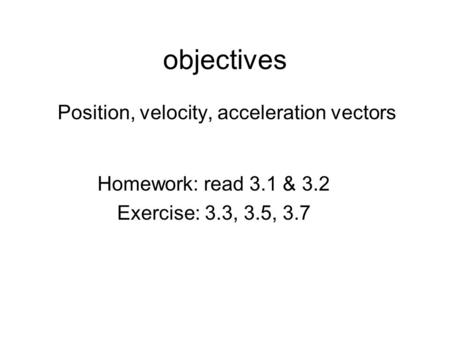 Position, velocity, acceleration vectors