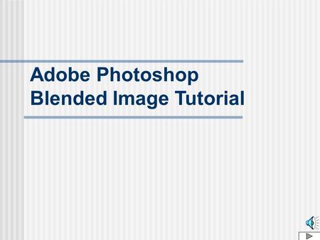 Adobe Photoshop Blended Image Tutorial Adobe Photoshop Tools Toolbar Tools Palette Windows Menu.