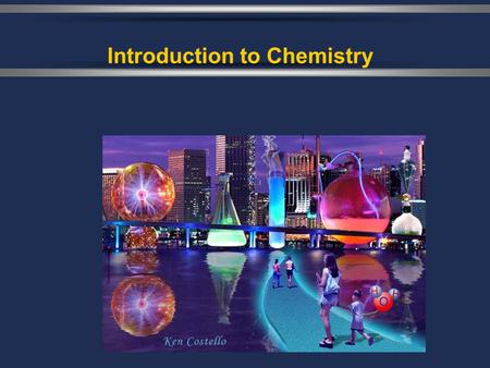 Introduction to Chemistry. Chemistry The study of the composition, structure, and properties of matter, the processes that matter undergoes, and the energy.