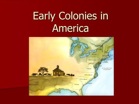 Early Colonies in America. The diversity of the early settlers Why Leave England?
