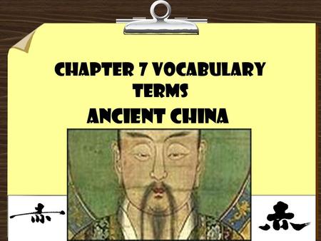 Chapter 7 Vocabulary Terms Ancient China. 1. dynasty - line of rulers from the same family 2. Aristocrat - nobles whose wealth came from the land they.