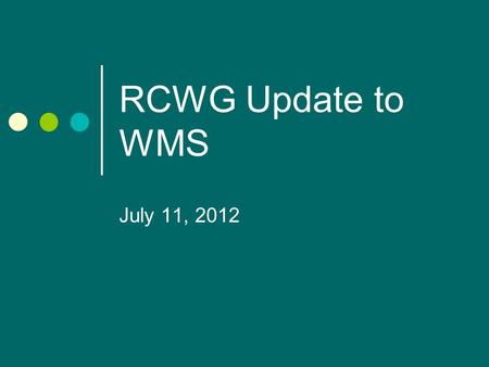 RCWG Update to WMS July 11, 2012. Alternatives to Address Negative Prices At its June meeting, WMS directed RCWG to bring back something to vote on. RCWG.
