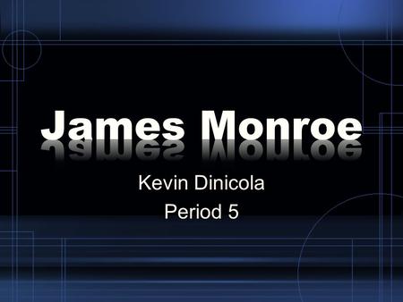 Kevin Dinicola Period 5. Thesis James Monroe contributed to the development of the United States –Diplomatically by: Establishing important foreign policies.