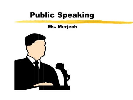 * 07/16/96 Public Speaking Ms. Merjech *.
