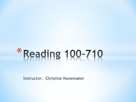 Instructor: Christine Nunemaker. * Introduce ourselves: * Name * Where are you from? * Major/Career goals * Something interesting about YOU… * Distribute.