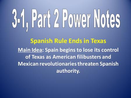 Spanish Rule Ends in Texas