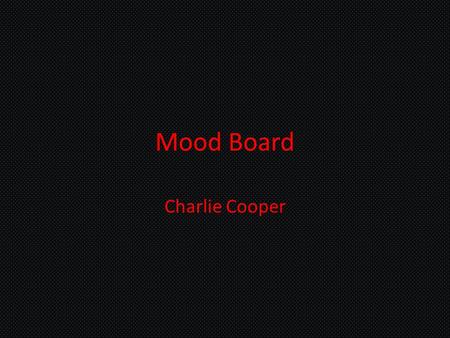 Mood Board Charlie Cooper. The bank has been burgled!! The bank has been burgled; millions of pounds have been stolen by the dangerous thief.