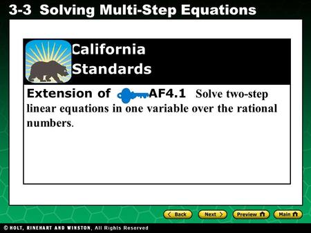 Evaluating Algebraic Expressions 3-3Solving Multi-Step Equations Extension of AF4.1 Solve two-step linear equations in one variable over the rational numbers.