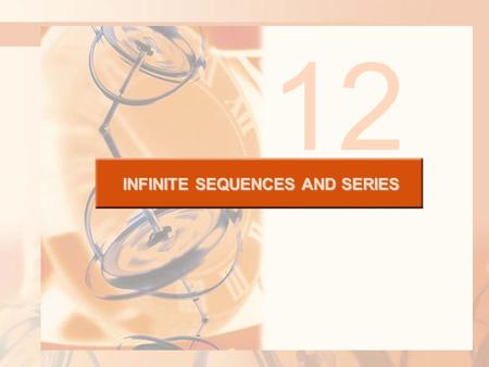 12 INFINITE SEQUENCES AND SERIES. 12.8 Power Series In this section, we will learn about: Power series and testing it for convergence or divergence. INFINITE.