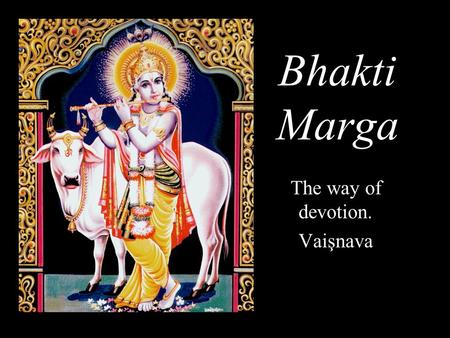 The way of devotion. Vaişnava