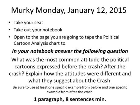 Murky Monday, January 12, 2015 Take your seat Take out your notebook