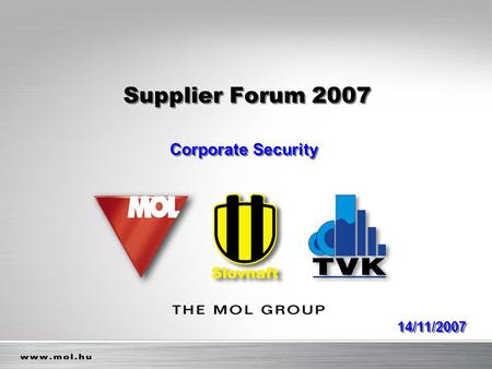 Supplier Forum 2007 Corporate Security 14/11/2007.