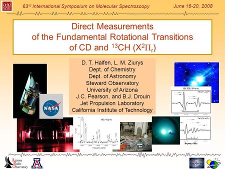 June 16-20, 2008 63 rd International Symposium on Molecular Spectroscopy Direct Measurements of the Fundamental Rotational Transitions of CD and 13 CH.