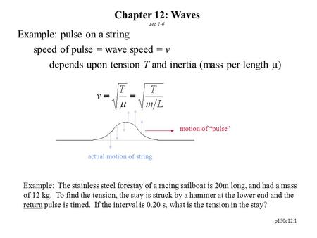 Example: pulse on a string speed of pulse = wave speed = v